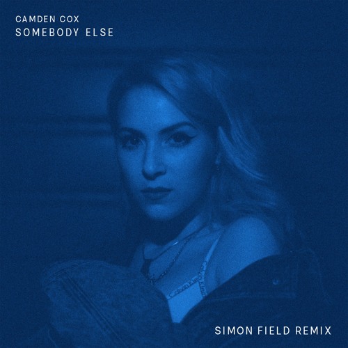 Camden Cox - Somebody Else (Simon Field Radio Edit)
