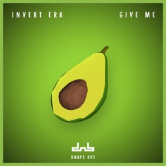 Invert Era - Give Me
