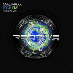 [OUT NOW!] MadMaxx - Tech Em' (Original Mix) [ReDrive Records]