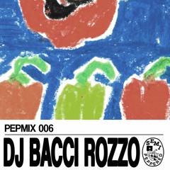 PEPMIX006 - DJ Bacci Rozzo