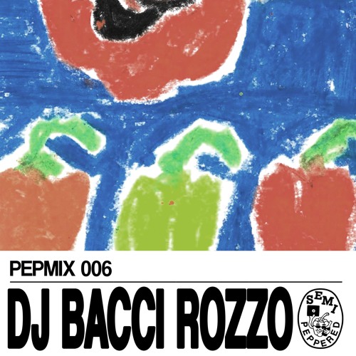 PEPMIX006 - DJ Bacci Rozzo