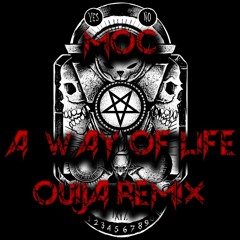 MOC- A Way Of Life (OUIJA Remix)