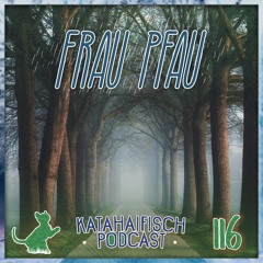 KataHaifisch Podcast 116 - FrauPfau