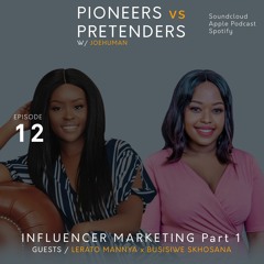 Influencer Marketing Pt 1 with Lerato Mannya & Busisiwe Skhosana
