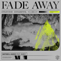Matisse & Sadko feat. SMBDY - Fade Away