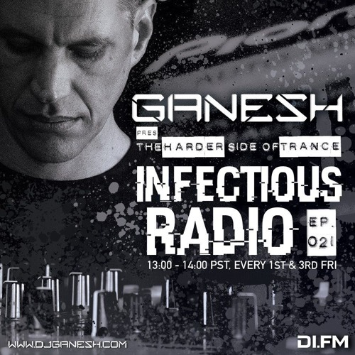 Ganesh pres. Infectious Radio - Episode #021