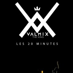 Dj Valmix  - Les 20 Minutes [Mix 2019]