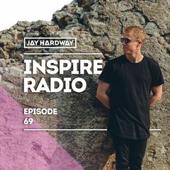Jay Hardway - Inspire Radio Ep. 69