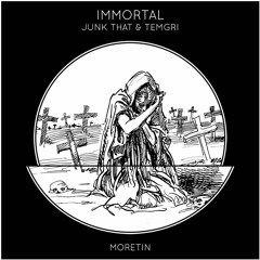 Junk That & Temgri - Immortal