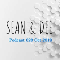 Sean & Dee - Podcast 020 - October  2019 - FREE DOWNLOAD