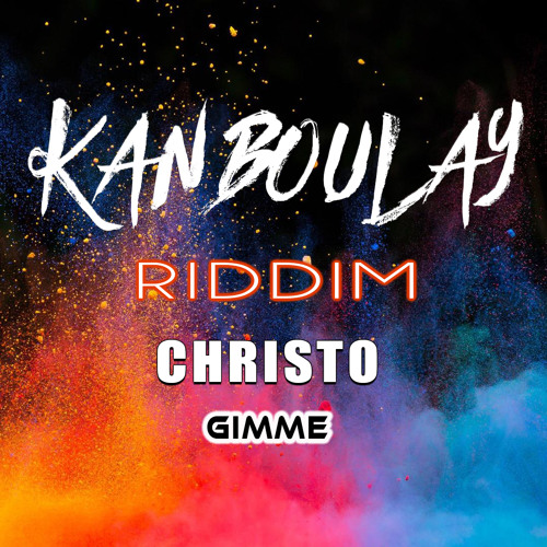Gimme (Kanboulay Riddim)