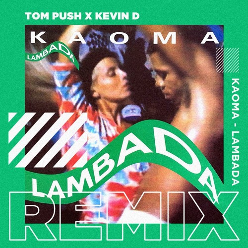 Stream Kaoma - Lambada 2K19 (Tom Push & Kevin D Remix) by DJ Tom Push |  Listen online for free on SoundCloud