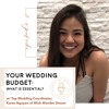 Ep. 2 Your Wedding Budget: What Is Essential? w/Top Wedding Coordinator, Karen Nguyen