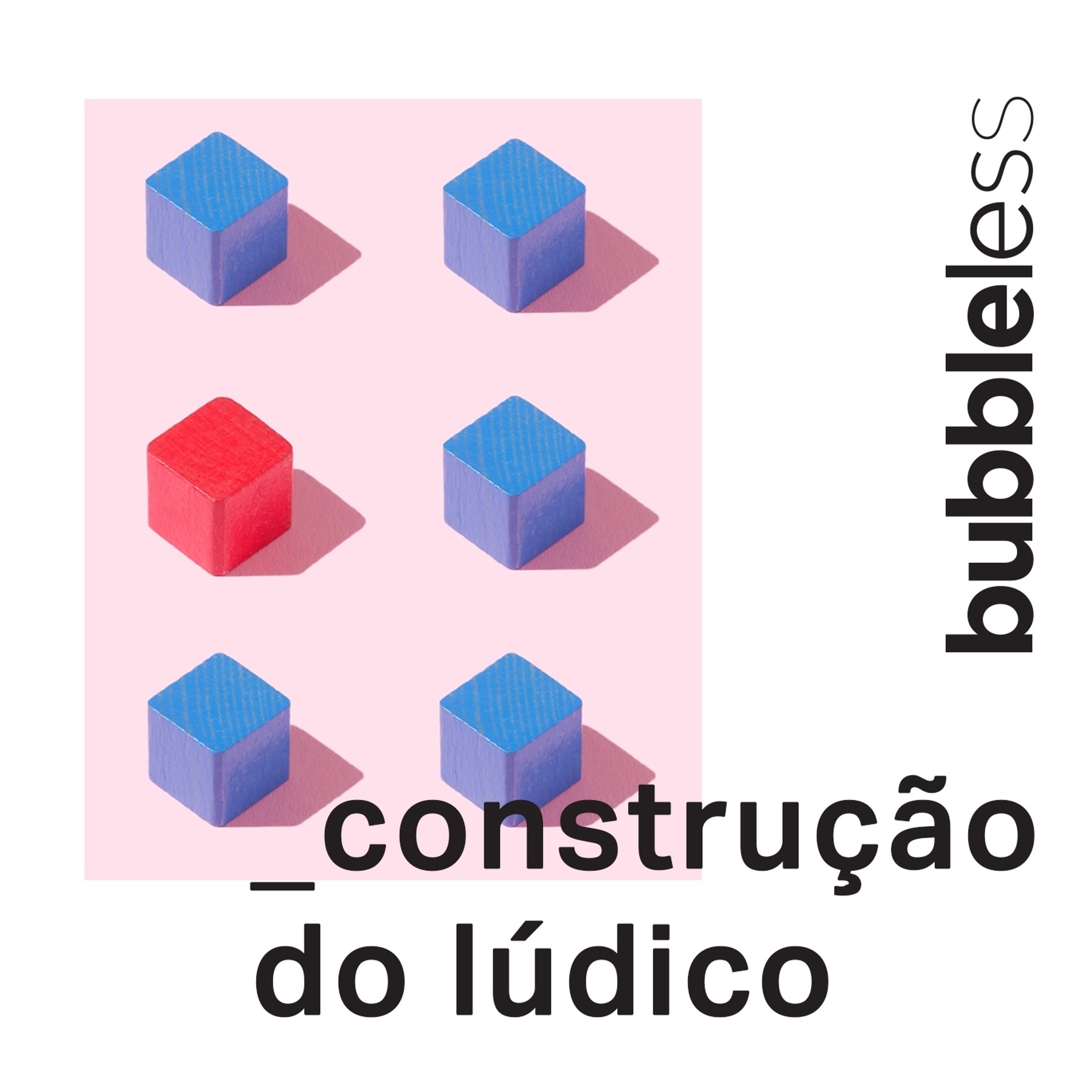 Bubbleless podcast #4 - Construção do Lúdico episode artwork