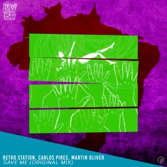 Retro Station, Carlos Pires, Martin Oliver - Save Me (Original Mix)