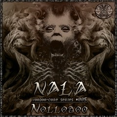 Nala - Noloodoo- 280 - 300Bpm [ Voodoo-Core Series- Voodoo Hoodoo Records ]