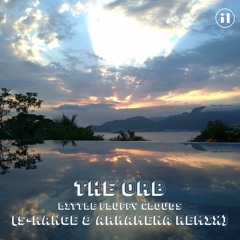 The Orb - Little Fluffy Clouds(S-Range & Arkamena Chill Out Remix) FREE DOWNLOAD !!!