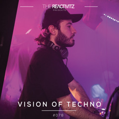 Vision Of Techno 078 with The Reactivitz [Recorded from Electric Carneval, Helsinki, Finland]