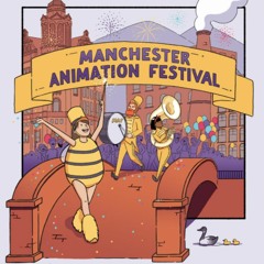 Manchester Animation Festival 2019 Podcast - Part 1 Pre Festival
