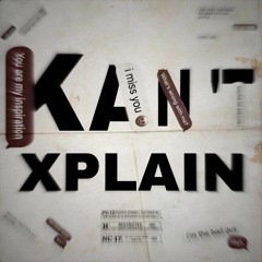 KAN'T XPLAIN (Prod. RellyMade + JerryNLS)
