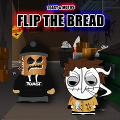 TOAST & MOTUS - Flip The Bread [FREE DOWNLOAD CLICK BUY]