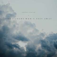 The Clouds Won't Stay Away (2016)