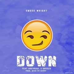 Down feat. Dreysoul & Greezy