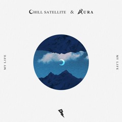 Chill Satellite & 4URA - My Life