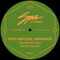 (SPA067)PATO WATSON & PARISSIOR Feat MANUEL COSTELA - But I'ts You (Original Mix)