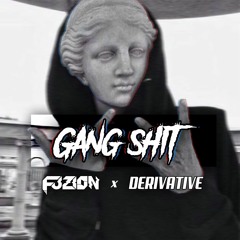 FUZION x DERIVATIVE - GANG SHIT (CLIP)