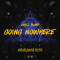 Chill Bump - Going Nowhere (Ondubground remix)