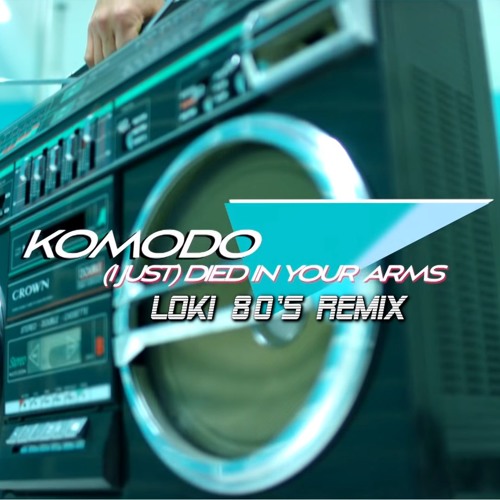 Komodo - (I Just) Died In Your Arms (Loki 80's Remix)WAV