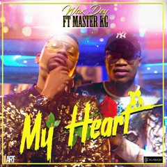 Wax Dey  - My Heart (ft Master KG)