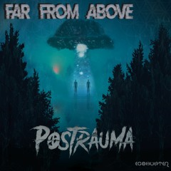 Postrauma - Far From Above  (Preview)