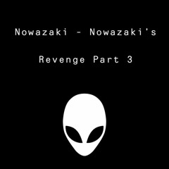Nowazaki's Revenge (Part 3)