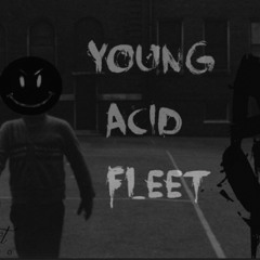 YOUNG ACID FLEET  -  -TAP FLAIR PARTY Ft Mark McGee