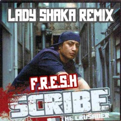 F.R.E.S.H (Lady Shaka Remix) - Scribe