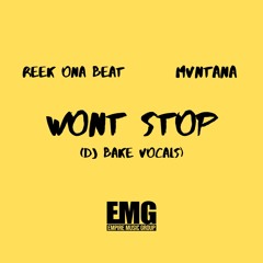 Reek Ona Beat & Mvntana - Won't Stop (DJ Bake Vocals)