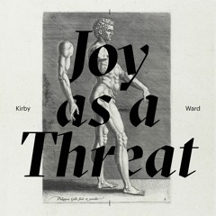 New Album title track - JOY AS A THREAT