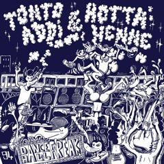 Tonto Addi & Hotta Henne - Dancehall Freak LP