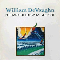 William DeVaughn  - Be Thankful For What You Got
