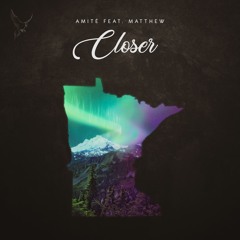 Closer (feat. Matthew)