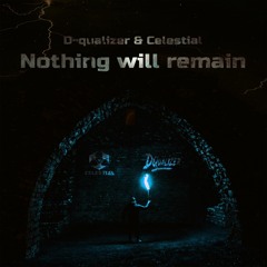 Celestial & D-qualizer - Nothing Will Remain