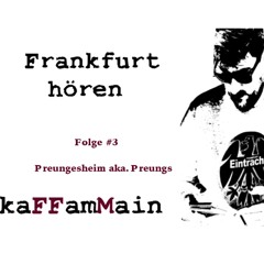KaffAmMain- Frankfurt hören- Preungesheim #3