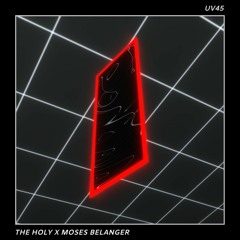 The Holy X Moses Belanger - UV45 (Original Mix)