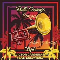 Gloria Estefan, Isak S, Dayvi, Víctor C Ft Kelly Ruiz, Baila Conmigo Conga (Julian Gil Bootleg)