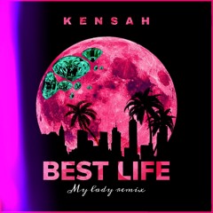 Best Life (My Lady Remix)