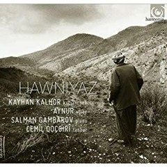 Kayhan Kalhor - Hawniyaz - کیهان کلهر - هاونیاز