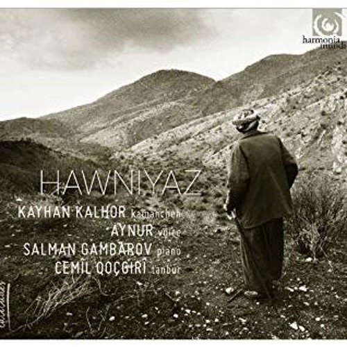 Kayhan Kalhor - Hawniyaz - کیهان کلهر - هاونیاز