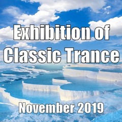 Exhibition Of Classic Trance - November 2019